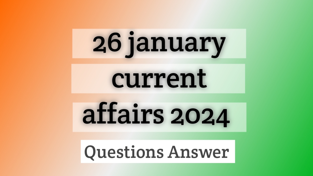 26 january current affairs 2024 in English QuizGk