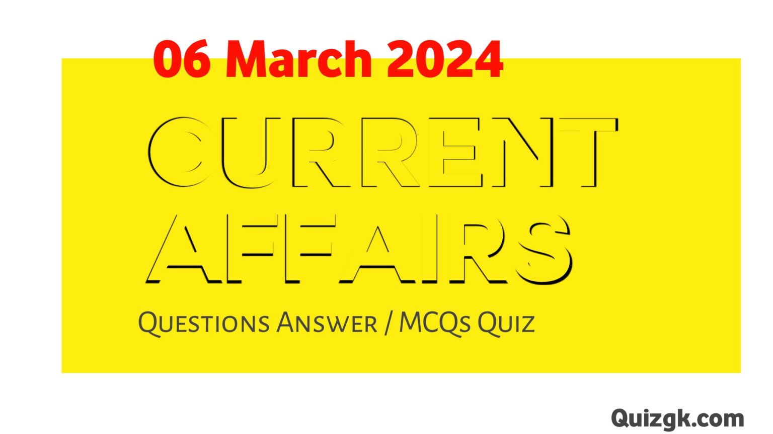 Current Affairs 06 March 2024 English MCQs /Quiz – QuizGk