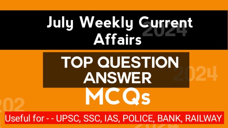 July Weekly Current Affairs 2024 Question /MCQs