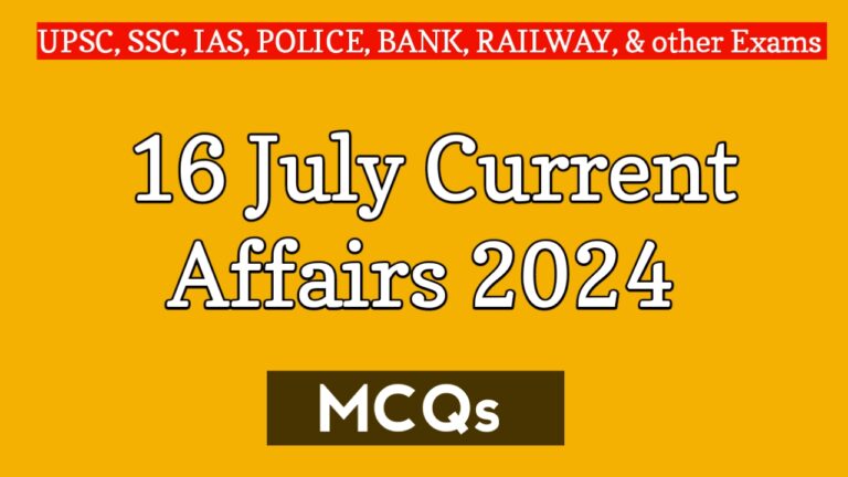 16 July Current Affairs 2024 Question