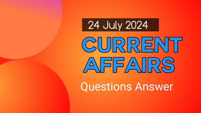24th July current affairs 2024 Questions
