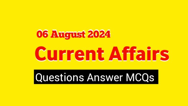 6 August current Affairs 2024