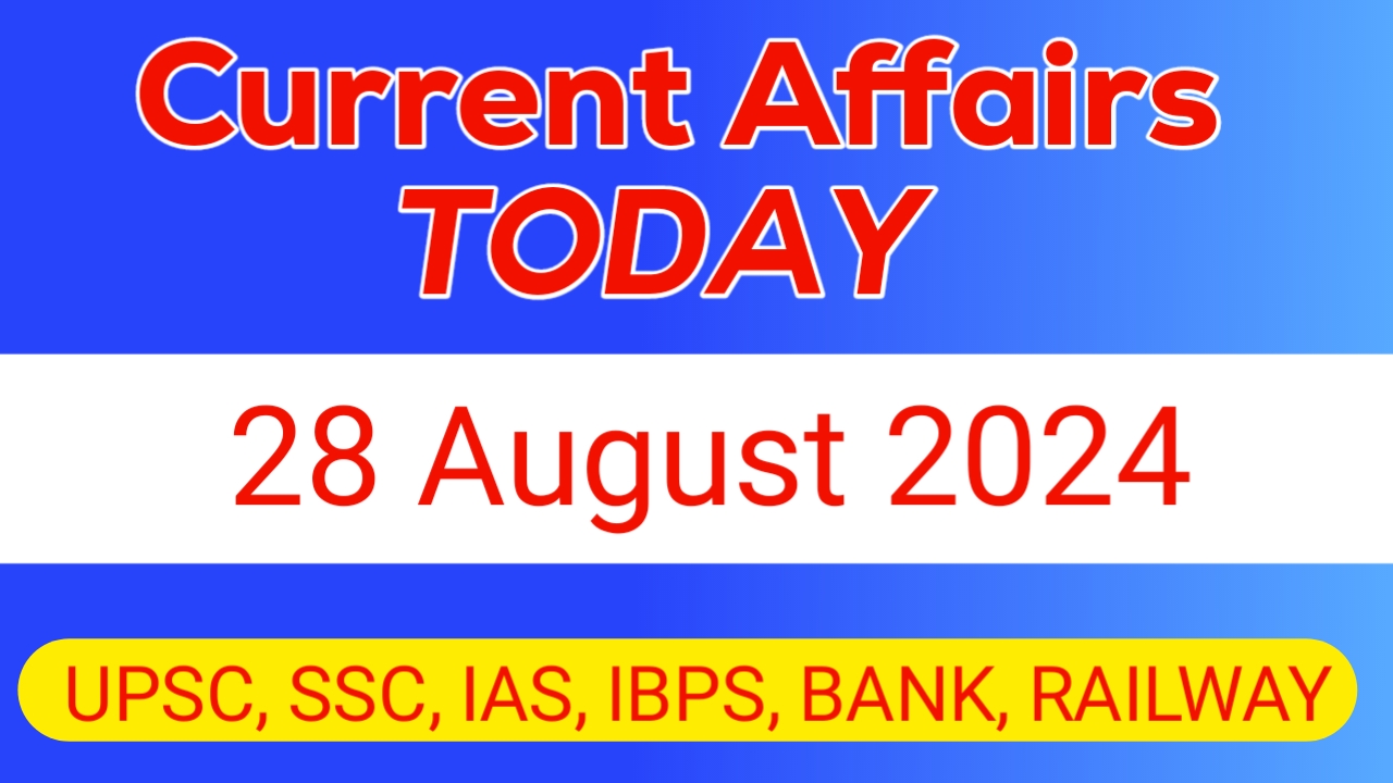 28 August 2024 Current affairs 