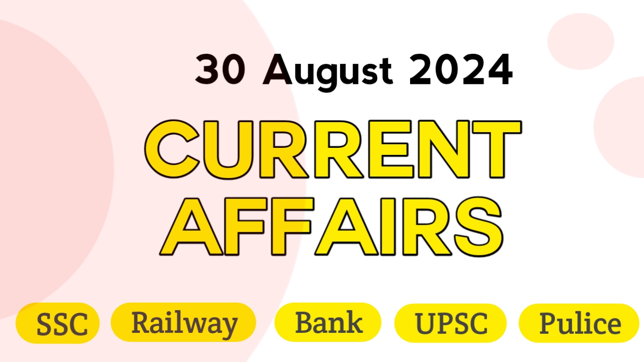 30 August 2024 Current affairs Questions English 